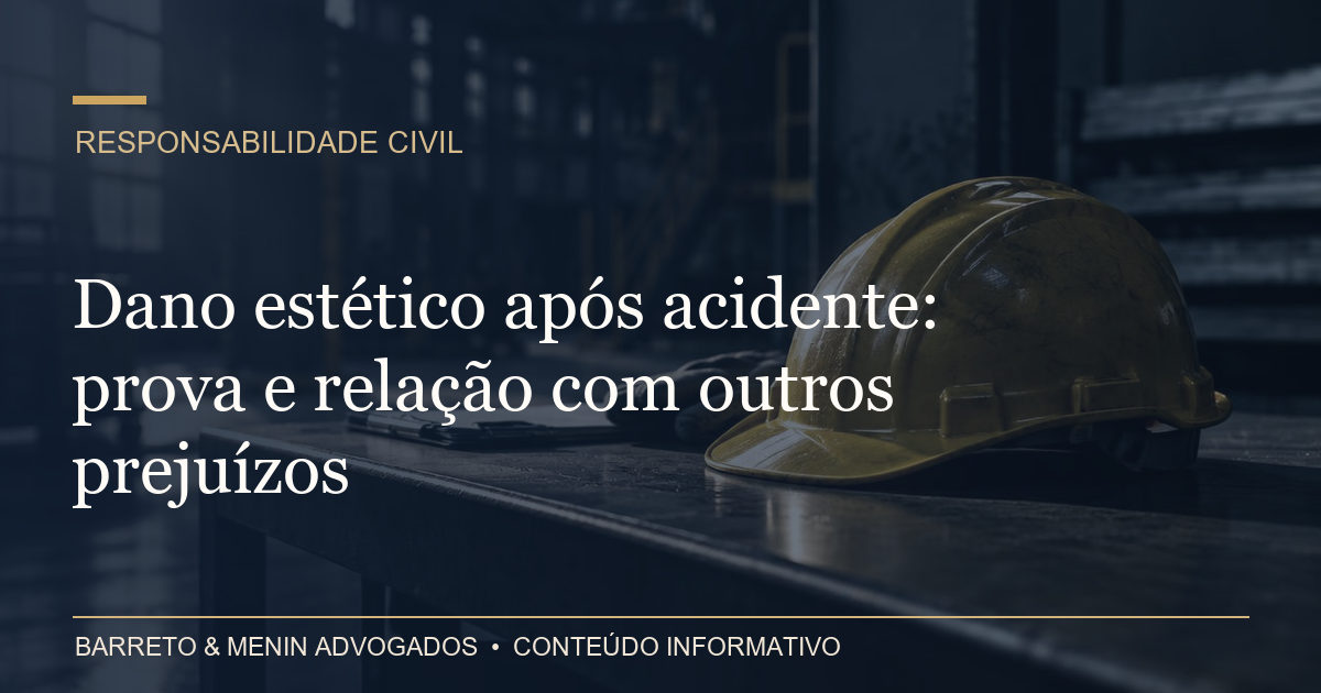 Dano estético após acidente: prova e relação com outros prejuízos